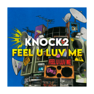 Knock2 - Feel U Luv Me (FLP)